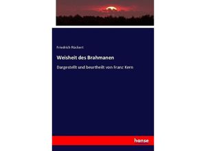 9783743627529 - Weisheit des Brahmanen - Friedrich Rückert Kartoniert (TB)