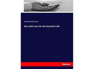 9783743634084 - Das Leben Jesu für das deutsche Volk - David Friedrich Strauss Kartoniert (TB)