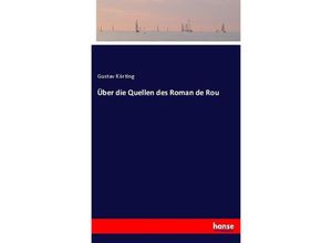 9783743634367 - Über die Quellen des Roman de Rou - Gustav Körting Kartoniert (TB)