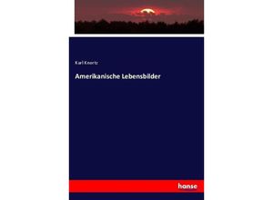 9783743636781 - Amerikanische Lebensbilder - Karl Knortz Kartoniert (TB)