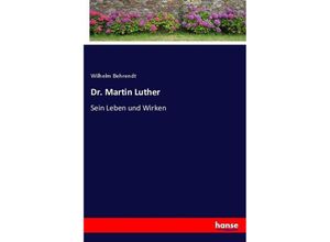 9783743636842 - Dr Martin Luther - Wilhelm Behrendt Kartoniert (TB)