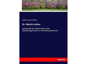 9783743637238 - Dr Martin Luther - August Lawrence Gräbner Kartoniert (TB)