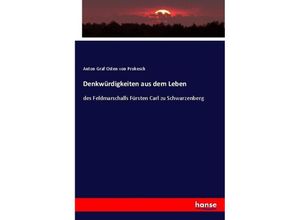 9783743637580 - Denkwürdigkeiten aus dem Leben - Anton von Prokesch von Osten Kartoniert (TB)