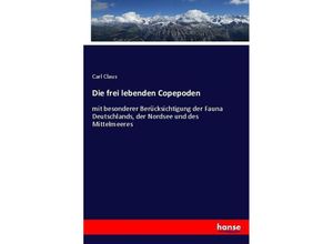 9783743639348 - Die frei lebenden Copepoden - Carl Claus Kartoniert (TB)