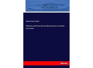 9783743639966 - Ästhetisches Wörterbuch über die bildenden Künste nach Watelet und Levesque - Claude-Henri Watelet Kartoniert (TB)