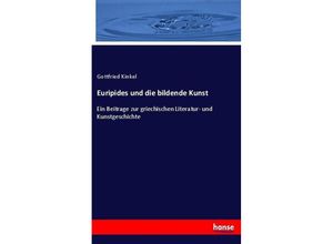 9783743640573 - Euripides und die bildende Kunst - Gottfried Kinkel Kartoniert (TB)