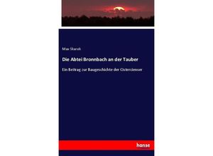 9783743643048 - Die Abtei Bronnbach an der Tauber - Max Skarek Kartoniert (TB)