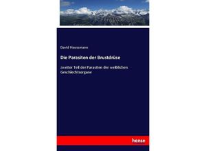 9783743645844 - Die Parasiten der Brustdrüse - David Haussmann Kartoniert (TB)