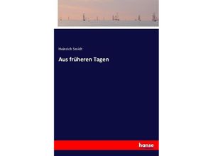 9783743646162 - Aus früheren Tagen - Heinrich Smidt Kartoniert (TB)