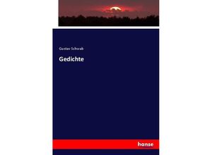 9783743646940 - Gedichte - Gustav Schwab Kartoniert (TB) 9783743646940 - Gedichte - Gustav Schwab Kartoniert (TB)
