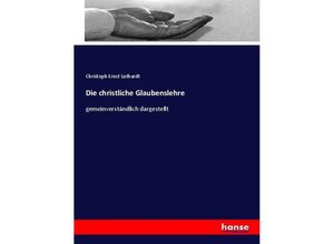 9783743646964 - Die christliche Glaubenslehre - Christoph E Luthardt Kartoniert (TB)