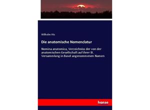 9783743647541 - Die anatomische Nomenclatur - Wilhelm His Kartoniert (TB)