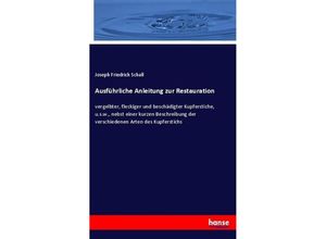 9783743648449 - Ausführliche Anleitung zur Restauration - Joseph Friedrich Schall Kartoniert (TB)