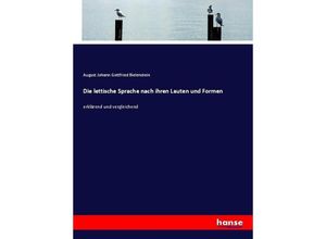 9783743649262 - Die lettische Sprache nach ihren Lauten und Formen - August Johann Gottfried Bielenstein Kartoniert (TB)