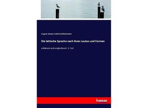 9783743649286 - Die lettische Sprache nach ihren Lauten und Formen - August Johann Gottfried Bielenstein Kartoniert (TB)