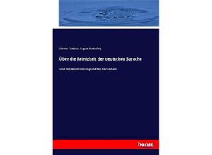 9783743649309 - Über die Reinigkeit der deutschen Sprache - Johann Friedrich August Kinderling Kartoniert (TB)