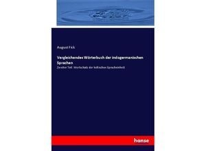 9783743649750 - Vergleichendes Wörterbuch der indogermanischen Sprachen - August Fick Kartoniert (TB)