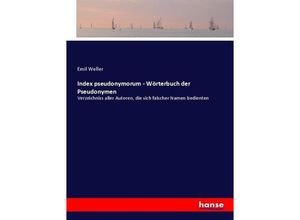 9783743650473 - Index pseudonymorum - Wörterbuch der Pseudonymen - Emil Weller Kartoniert (TB)