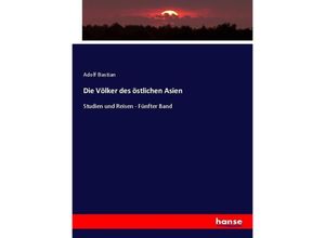 9783743650534 - Die Völker des östlichen Asien - Adolf Bastian Kartoniert (TB)