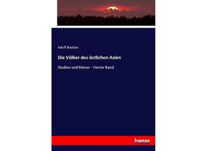 9783743650619 - Die Völker des östlichen Asien - Adolf Bastian Kartoniert (TB)