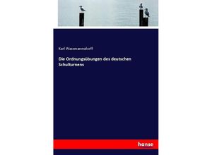 9783743651142 - Die Ordnungsübungen des deutschen Schulturnens - Karl Wassmannsdorff Kartoniert (TB)