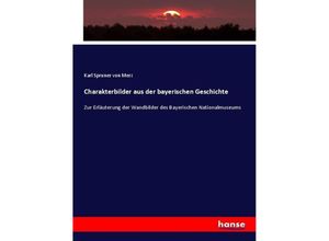 9783743651241 - Charakterbilder aus der bayerischen Geschichte - Karl von Spruner Kartoniert (TB)