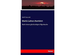 9783743651333 - Martin Luthers Romfahrt - Adolf Hausrath Kartoniert (TB)