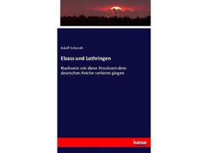 9783743657496 - Elsass und Lothringen - Adolf Schmidt Kartoniert (TB)