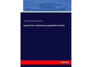 9783743659339 - Georg Christ Lichtenbergs ausgewählte Schriften - Georg Christoph Lichtenberg Eugen Reichel Kartoniert (TB)