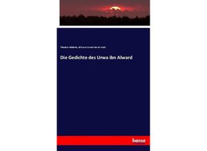 9783743661707 - Die Gedichte des Urwa ibn Alward - 6th cent Urwah ibn al-Ward Theodor Nöldeke Kartoniert (TB)