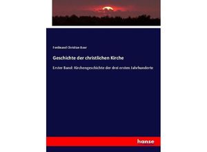 9783743663558 - Geschichte der christlichen Kirche - Ferdinand Christian Baur Kartoniert (TB)