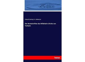 9783743664029 - Die Handschriften des Willehalm Ulrichs von Türheim - Eduard Ludwig W Lohmeyer Kartoniert (TB)