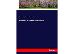 9783743664180 - Memoirs of Prince Metternich - Klemens Fürst von Metternich Kartoniert (TB)