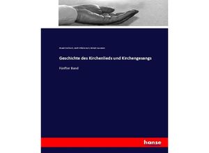 9783743665842 - Geschichte des Kirchenlieds und Kirchengesangs - Eduard E Koch Adolf Wilhelm Koch Richard Lauxmann Kartoniert (TB)