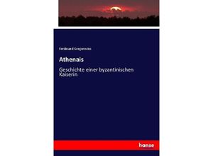 9783743671843 - Athenais - Ferdinand Gregorovius Kartoniert (TB)