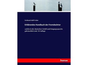 9783743672437 - Erklärendes Handbuch der Fremdwörter - Ferdinand Adolf Weber Kartoniert (TB)