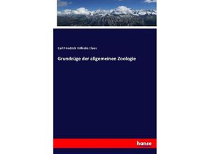 9783743674516 - Grundzüge der allgemeinen Zoologie - Carl Friedrich Wilhelm Claus Kartoniert (TB)