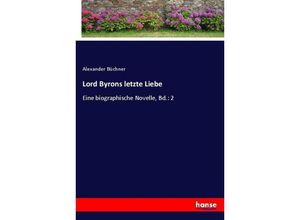 9783743675131 - Lord Byrons letzte Liebe - Alexander Büchner Kartoniert (TB)