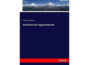 9783743676015 - Geschichte der Augenheilkunde - Julius Hirschberg Kartoniert (TB)