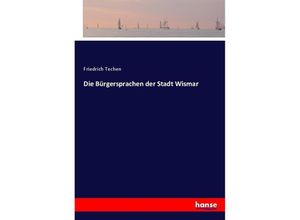 9783743676459 - Die Bürgersprachen der Stadt Wismar - Friedrich Techen Kartoniert (TB)