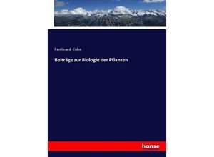 9783743676947 - Beiträge zur Biologie der Pflanzen - Ferdinand Cohn Kartoniert (TB)