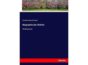 9783743677319 - Biographie der Dichter - Christian Heinrich Schmid Kartoniert (TB)