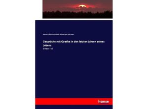 9783743678392 - Gespräche mit Goethe in den letzten Jahren seines Lebens - Johann P Eckermann Kartoniert (TB)