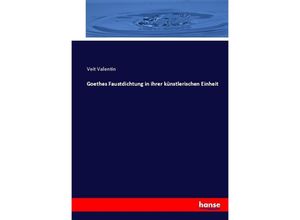 9783743678408 - Goethes Faustdichtung in ihrer künstlerischen Einheit - Veit Valentin Kartoniert (TB)