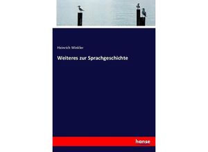 9783743679566 - Weiteres zur Sprachgeschichte - Heinrich Winkler Kartoniert (TB)