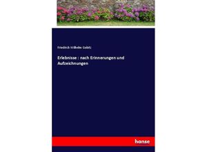 9783743679719 - Erlebnisse  nach Erinnerungen und Aufzeichnungen - Friedrich Wilhelm Gubitz Kartoniert (TB)