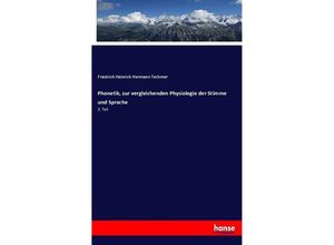 9783743680500 - Phonetik zur vergleichenden Physiologie der Stimme und Sprache - Friedrich Heinrich Hermann Techmer Kartoniert (TB)