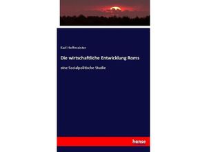 9783743680609 - Die wirtschaftliche Entwicklung Roms - Karl Hoffmeister Kartoniert (TB)