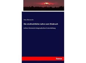 9783743680944 - Die strafrechtliche Lehre vom Ehebruch - Hans Bennecke Kartoniert (TB)