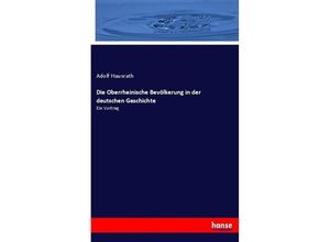 9783743681644 - Die Oberrheinische Bevölkerung in der deutschen Geschichte - Adolf Hausrath Kartoniert (TB)